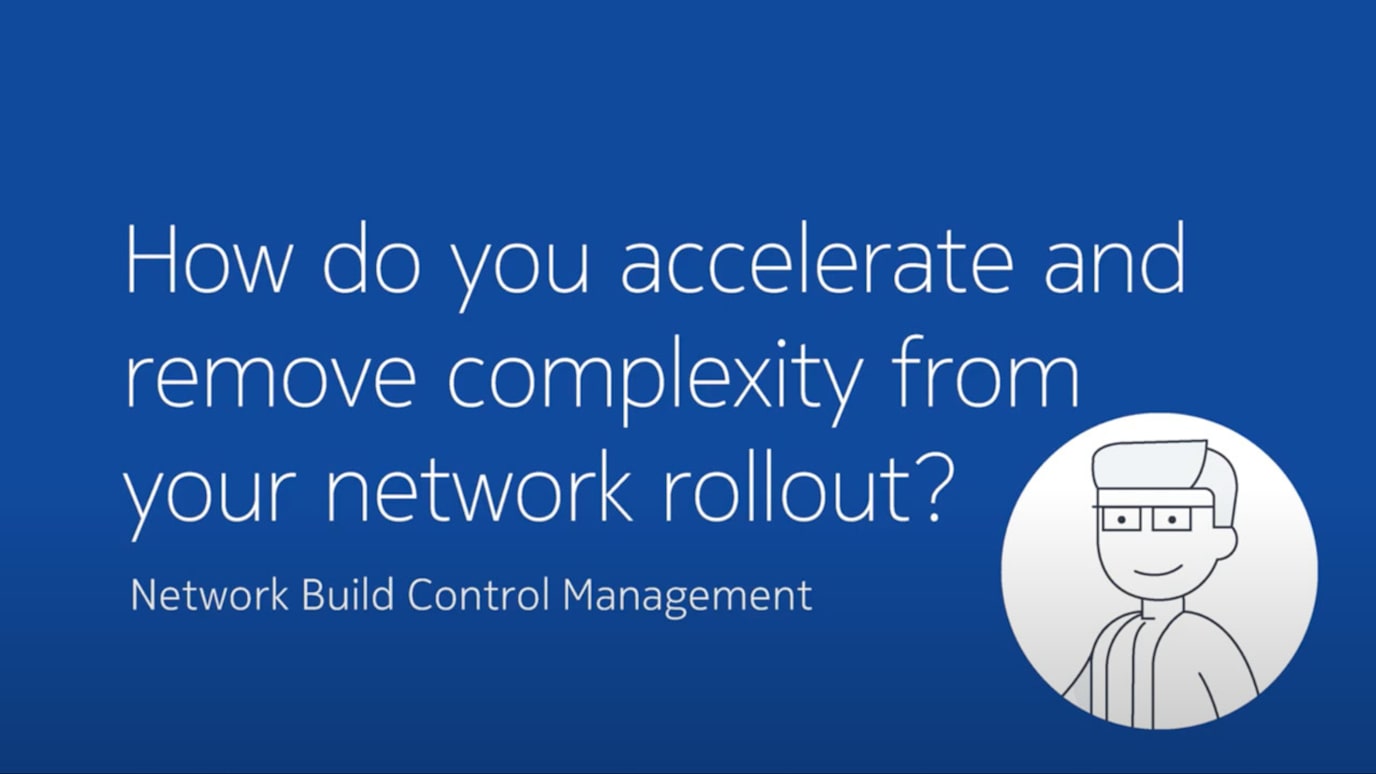 How do you accelerate and remove complexity from your  network rollout? 