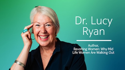An image of Dr Lucy Ryan smiling with the text "Revolting Women: Why Mid Life Women Are Walking Out".