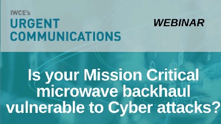 A thumbnail for the IWCE webinar reading "Is your Mission Critical microwave backhaul vulnerable to Cyber attacks?".