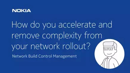 'How do you accelerate and remove complexity from your network rollout?"