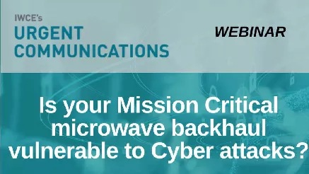 A thumbnail for the webinar video reading "Is your Mission Critical microwave backhaul vulnerable to Cyber attacks?".