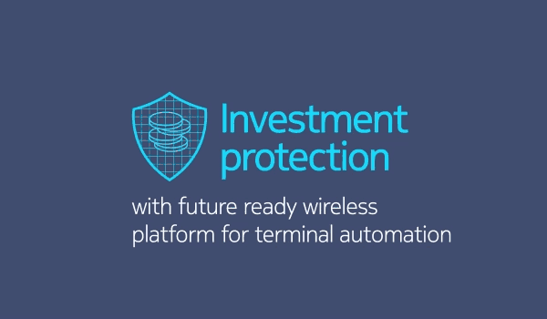 Investment protection with future ready wireless platform for terminal automation